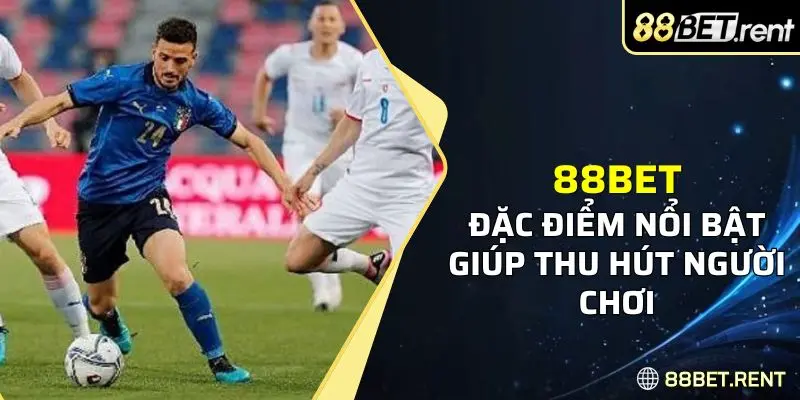 Lý do cược thủ nên chọn giải trí tại 88BET