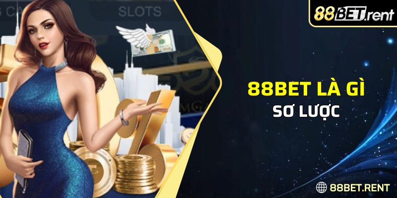 Sơ lược về 88BET là gì