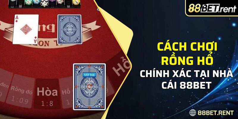 Hướng dẫn cách chơi rồng hổ chính xác