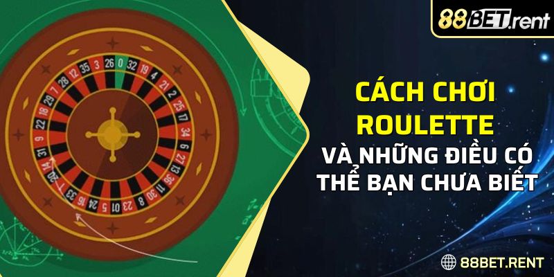 trò chơi kinh điển đầy lôi cuốn như cách chơi roulette