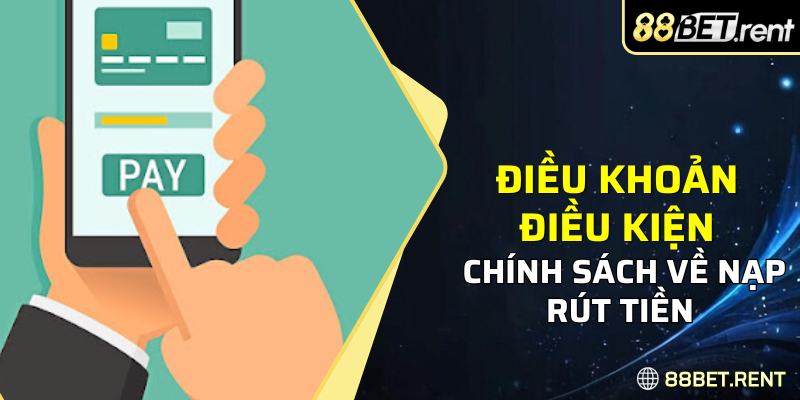 Chính sách về nạp và rút tiền