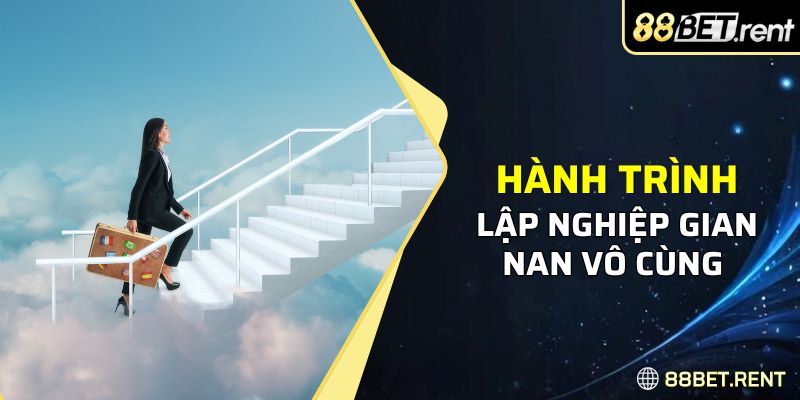 Hành trình lập nghiệp gian nan