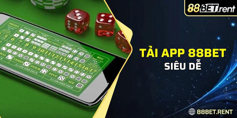 Tải app 88BET siêu dễ 